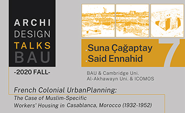 Archi Design Talks BAU Çevrimiçi - Suna Çağaptay, Said Enhaid